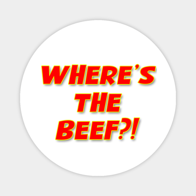 Where's The Beef?! Magnet by Vandalay Industries